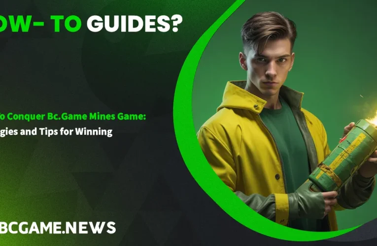 How To Conquer BC.Game Mines Game: Strategies and Tips for Winning