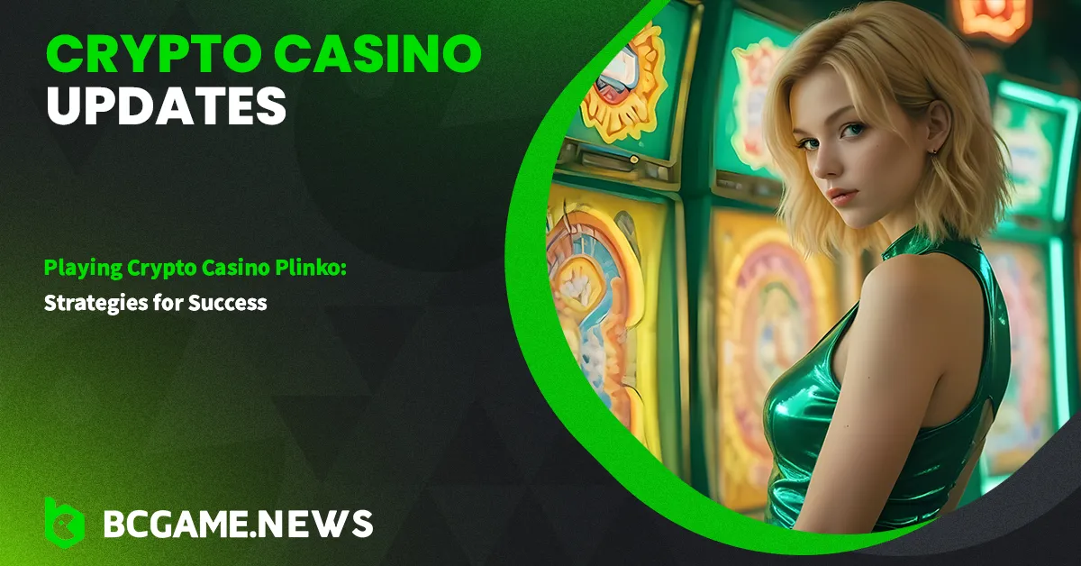 Playing Crypto Casino Plinko: Strategies for Success